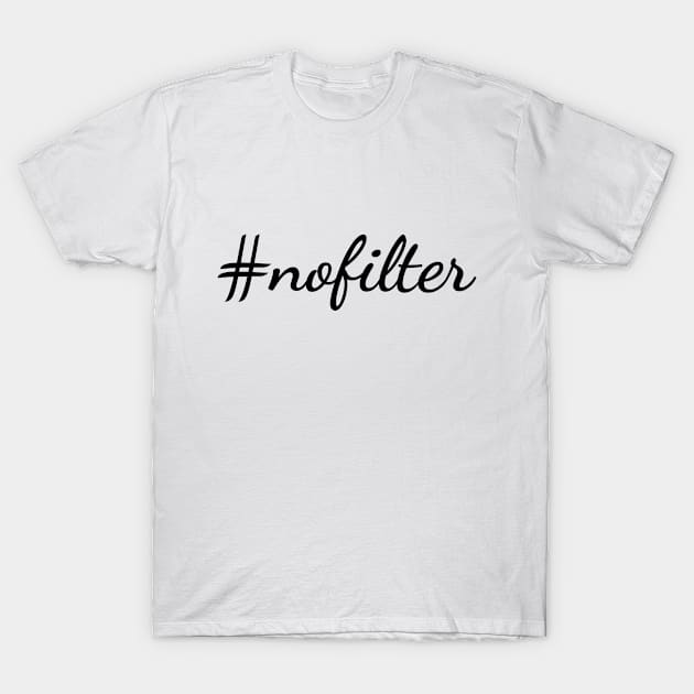 No Filter T-Shirt by cranky store